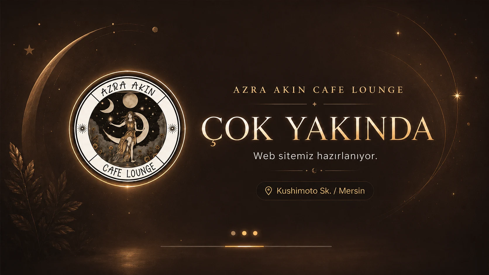 Azra Akın Cafe Lounge web sitesi çok yakında. Kushimoto Sokak, Mersin.